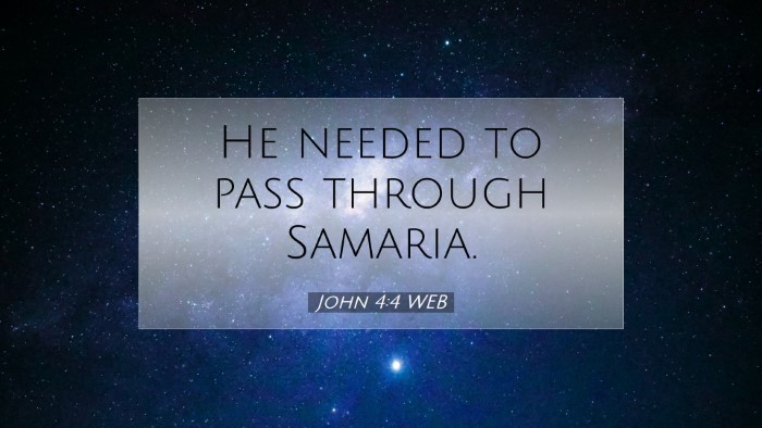 Picture 07 - John 4:4 WEB Desktop Wallpaper - He needed to pass through - Desktop Bible Verse Wallpaper