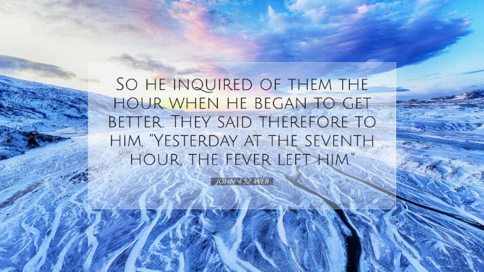 Picture 07 - John 4:52 WEB Desktop Wallpaper - So he inquired of them the hour when he began to - Desktop Bible Verse Wallpaper