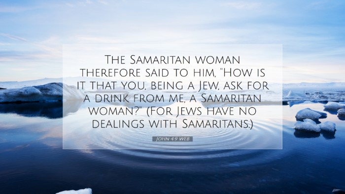 Picture 07 - John 4:9 WEB Desktop Wallpaper - The Samaritan woman therefore said to him, 
