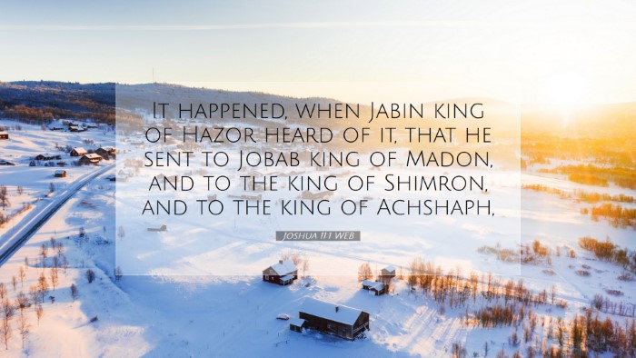 Picture 07 - Joshua 11:1 WEB Desktop Wallpaper - It happened, when Jabin king of Hazor heard of - Desktop Bible Verse Wallpaper