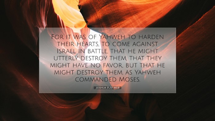 Picture 07 - Joshua 11:20 WEB Desktop Wallpaper - For it was of Yahweh to harden their hearts, to - Desktop Bible Verse Wallpaper