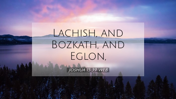 Picture 07 - Joshua 15:39 WEB Desktop Wallpaper - Lachish, and Bozkath, and - Desktop Bible Verse Wallpaper