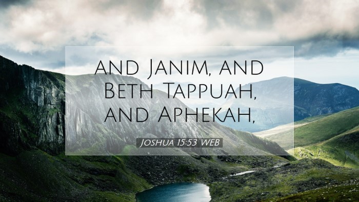 Picture 07 - Joshua 15:53 WEB Desktop Wallpaper - and Janim, and Beth Tappuah, and - Desktop Bible Verse Wallpaper