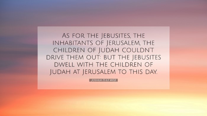 Picture 07 - Joshua 15:63 WEB Desktop Wallpaper - As for the Jebusites, the inhabitants of - Desktop Bible Verse Wallpaper