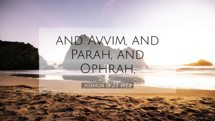 Picture 07 - Joshua 18:23 WEB Desktop Wallpaper - and Avvim, and Parah, and - Desktop Bible Verse Wallpaper