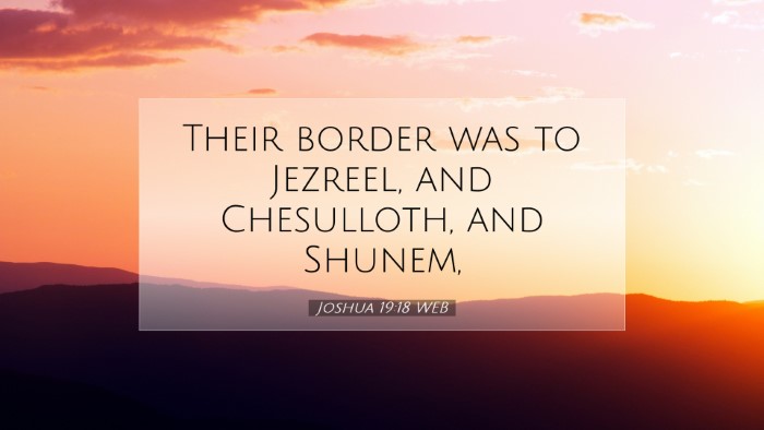 Picture 07 - Joshua 19:18 WEB Desktop Wallpaper - Their border was to Jezreel, and Chesulloth, and - Desktop Bible Verse Wallpaper