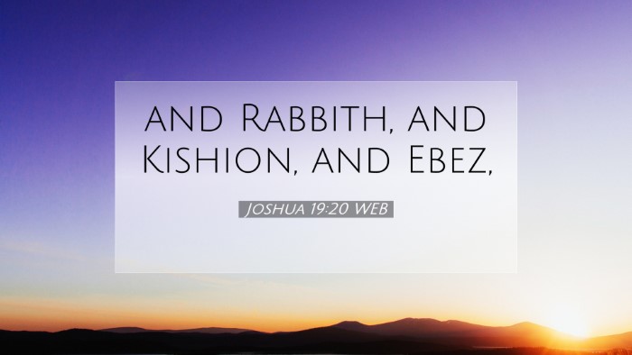 Picture 07 - Joshua 19:20 WEB Desktop Wallpaper - and Rabbith, and Kishion, and - Desktop Bible Verse Wallpaper