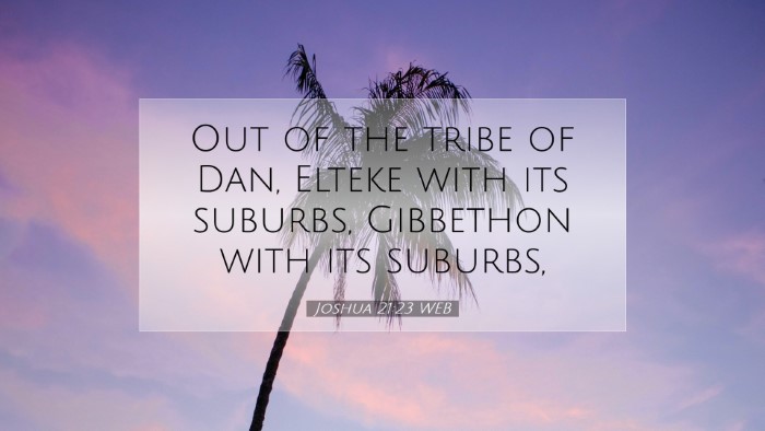 Picture 07 - Joshua 21:23 WEB Desktop Wallpaper - Out of the tribe of Dan, Elteke with its suburbs, - Desktop Bible Verse Wallpaper