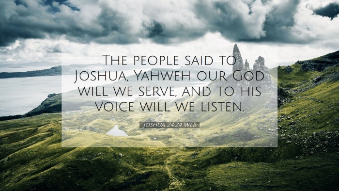 Picture 07 - Joshua 24:24 WEB Desktop Wallpaper - The people said to Joshua, Yahweh our God will we - Desktop Bible Verse Wallpaper