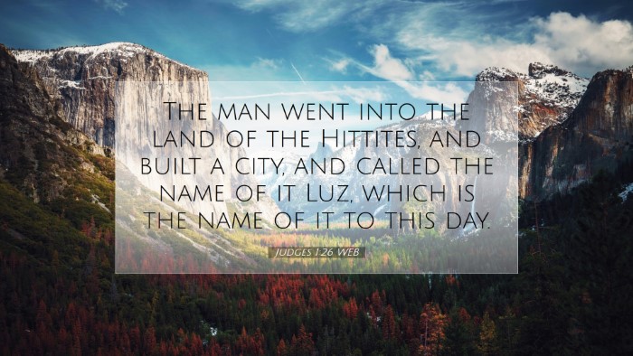 Picture 07 - Judges 1:26 WEB Desktop Wallpaper - The man went into the land of the Hittites, and - Desktop Bible Verse Wallpaper