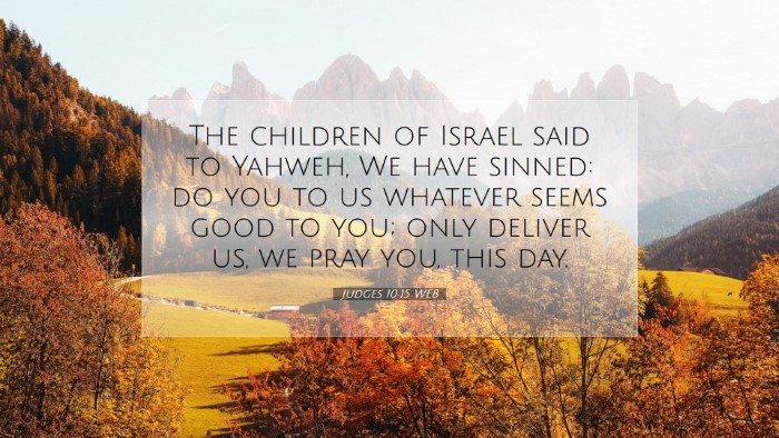 Picture 07 - Judges 10:15 WEB Desktop Wallpaper - The children of Israel said to Yahweh, We have - Desktop Bible Verse Wallpaper