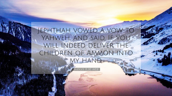 Picture 07 - Judges 11:30 WEB Desktop Wallpaper - Jephthah vowed a vow to Yahweh, and said, If you - Desktop Bible Verse Wallpaper