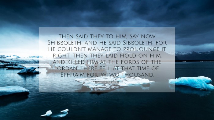 Picture 07 - Judges 12:6 WEB Desktop Wallpaper - then said they to him, Say now Shibboleth; and he - Desktop Bible Verse Wallpaper