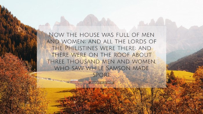 Picture 07 - Judges 16:27 WEB Desktop Wallpaper - Now the house was full of men and women; and all - Desktop Bible Verse Wallpaper