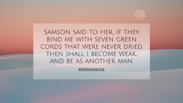 Picture 07 - Judges 16:7 WEB Desktop Wallpaper - Samson said to her, If they bind me with seven - Desktop Bible Verse Wallpaper