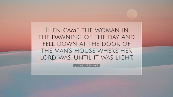 Picture 07 - Judges 19:26 WEB Desktop Wallpaper - Then came the woman in the dawning of the day, - Desktop Bible Verse Wallpaper