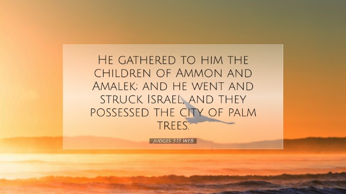 Picture 07 - Judges 3:13 WEB Desktop Wallpaper - He gathered to him the children of Ammon and - Desktop Bible Verse Wallpaper