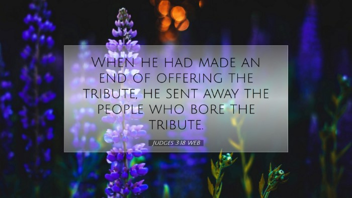 Picture 07 - Judges 3:18 WEB Desktop Wallpaper - When he had made an end of offering the tribute, - Desktop Bible Verse Wallpaper