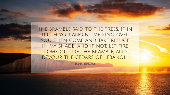 Picture 07 - Judges 9:15 WEB Desktop Wallpaper - The bramble said to the trees, If in truth you - Desktop Bible Verse Wallpaper