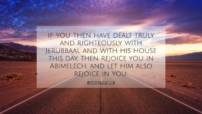 Picture 07 - Judges 9:19 WEB Desktop Wallpaper - if you then have dealt truly and righteously with - Desktop Bible Verse Wallpaper