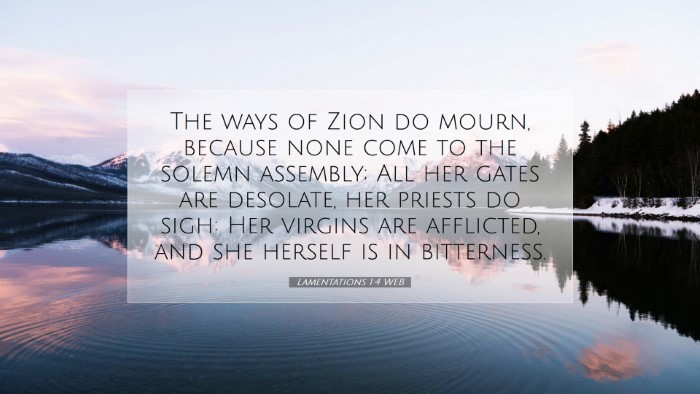 Picture 07 - Lamentations 1:4 WEB Desktop Wallpaper - The ways of Zion do mourn, because none come to - Desktop Bible Verse Wallpaper