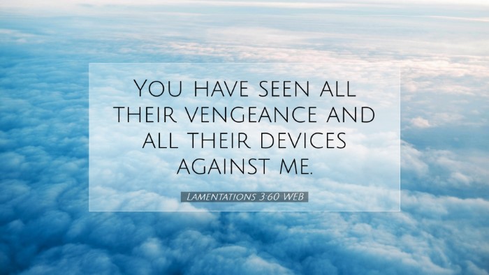 Picture 07 - Lamentations 3:60 WEB Desktop Wallpaper - You have seen all their vengeance and all their - Desktop Bible Verse Wallpaper