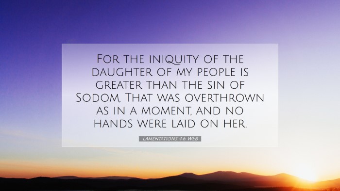 Picture 07 - Lamentations 4:6 WEB Desktop Wallpaper - For the iniquity of the daughter of my people is - Desktop Bible Verse Wallpaper