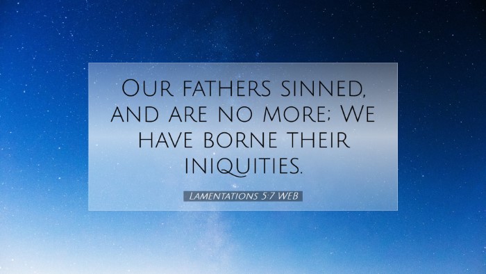 Picture 07 - Lamentations 5:7 WEB Desktop Wallpaper - Our fathers sinned, and are no more; We have - Desktop Bible Verse Wallpaper