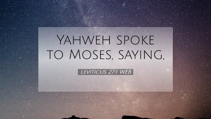Picture 07 - Leviticus 27:1 WEB Desktop Wallpaper - Yahweh spoke to Moses, - Desktop Bible Verse Wallpaper