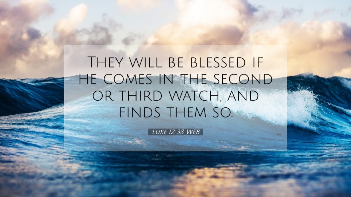 Picture 07 - Luke 12:38 WEB Desktop Wallpaper - They will be blessed if he comes in the second or - Desktop Bible Verse Wallpaper