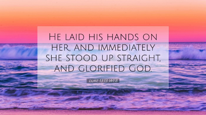 Picture 07 - Luke 13:13 WEB Desktop Wallpaper - He laid his hands on her, and immediately she - Desktop Bible Verse Wallpaper