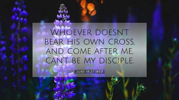 Picture 07 - Luke 14:27 WEB Desktop Wallpaper - Whoever doesn't bear his own cross, and come - Desktop Bible Verse Wallpaper