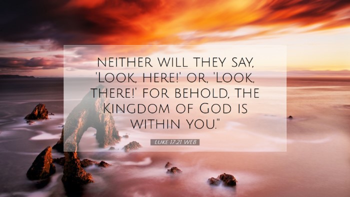 Picture 07 - Luke 17:21 WEB Desktop Wallpaper - neither will they say, 'Look, here!' or, 'Look, - Desktop Bible Verse Wallpaper
