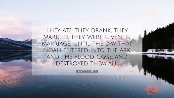 Picture 07 - Luke 17:27 WEB Desktop Wallpaper - They ate, they drank, they married, they were - Desktop Bible Verse Wallpaper