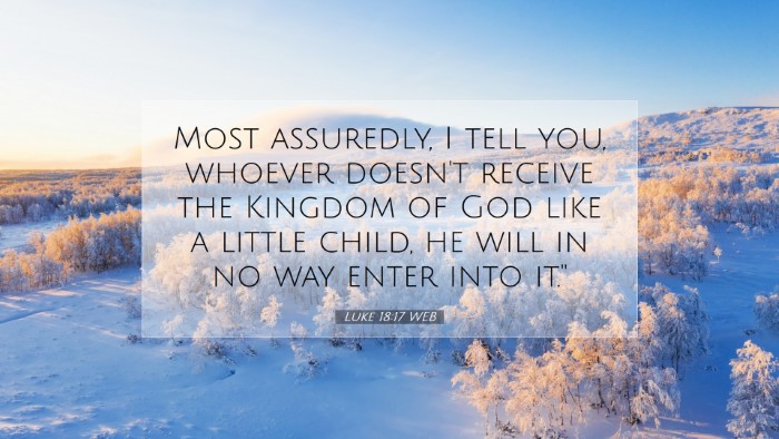 Picture 07 - Luke 18:17 WEB Desktop Wallpaper - Most assuredly, I tell you, whoever doesn't - Desktop Bible Verse Wallpaper