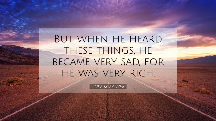 Picture 07 - Luke 18:23 WEB Desktop Wallpaper - But when he heard these things, he became very - Desktop Bible Verse Wallpaper