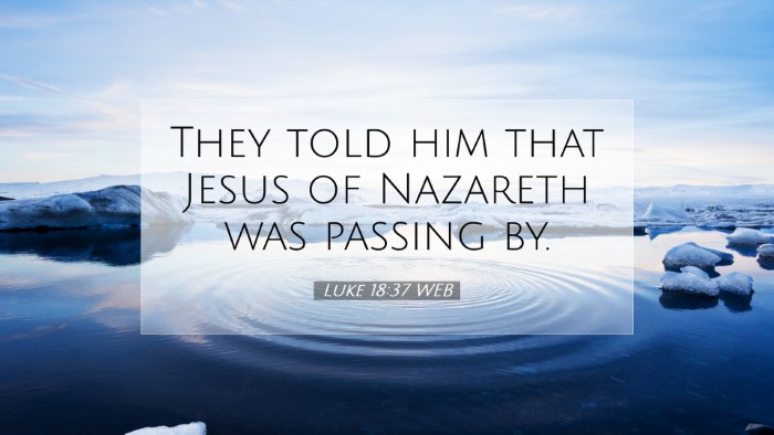 Picture 07 - Luke 18:37 WEB Desktop Wallpaper - They told him that Jesus of Nazareth was passing - Desktop Bible Verse Wallpaper