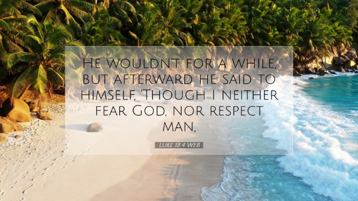 Picture 07 - Luke 18:4 WEB Desktop Wallpaper - He wouldn't for a while, but afterward he said to - Desktop Bible Verse Wallpaper