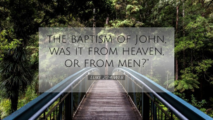 Picture 07 - Luke 20:4 WEB Desktop Wallpaper - the baptism of John, was it from heaven, or from - Desktop Bible Verse Wallpaper