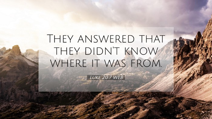 Picture 07 - Luke 20:7 WEB Desktop Wallpaper - They answered that they didn't know where it was - Desktop Bible Verse Wallpaper