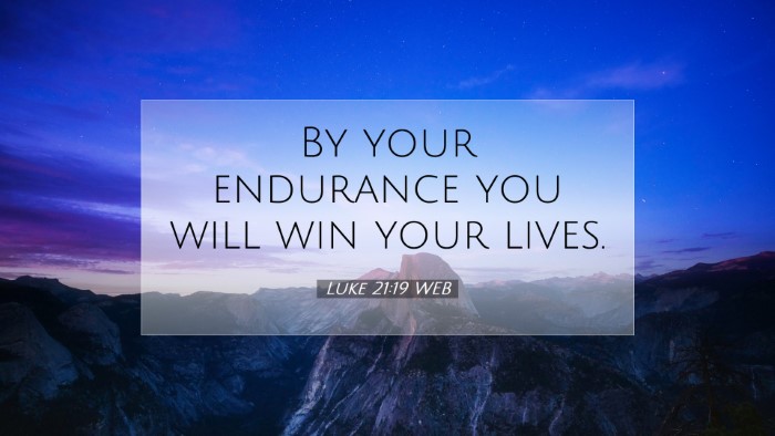 Picture 07 - Luke 21:19 WEB Desktop Wallpaper - By your endurance you will win your - Desktop Bible Verse Wallpaper