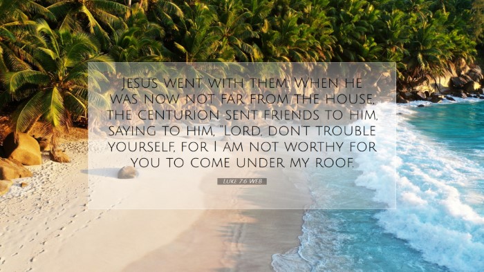 Picture 07 - Luke 7:6 WEB Desktop Wallpaper - Jesus went with them. When he was now not far - Desktop Bible Verse Wallpaper