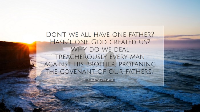 Picture 07 - Malachi 2:10 WEB Desktop Wallpaper - Don't we all have one father? Hasn't one God - Desktop Bible Verse Wallpaper