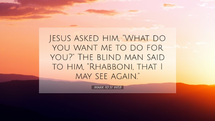 Picture 07 - Mark 10:51 WEB Desktop Wallpaper - Jesus asked him, 
