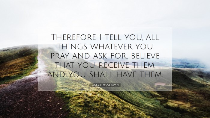 Picture 07 - Mark 11:24 WEB Desktop Wallpaper - Therefore I tell you, all things whatever you - Desktop Bible Verse Wallpaper
