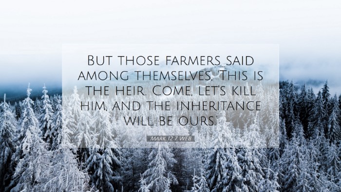 Picture 07 - Mark 12:7 WEB Desktop Wallpaper - But those farmers said among themselves, 'This is - Desktop Bible Verse Wallpaper