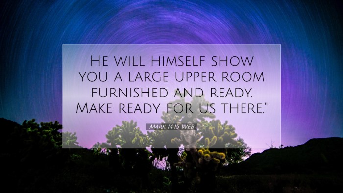 Picture 07 - Mark 14:15 WEB Desktop Wallpaper - He will himself show you a large upper room - Desktop Bible Verse Wallpaper