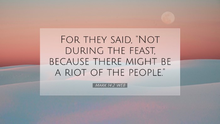 Picture 07 - Mark 14:2 WEB Desktop Wallpaper - For they said, 