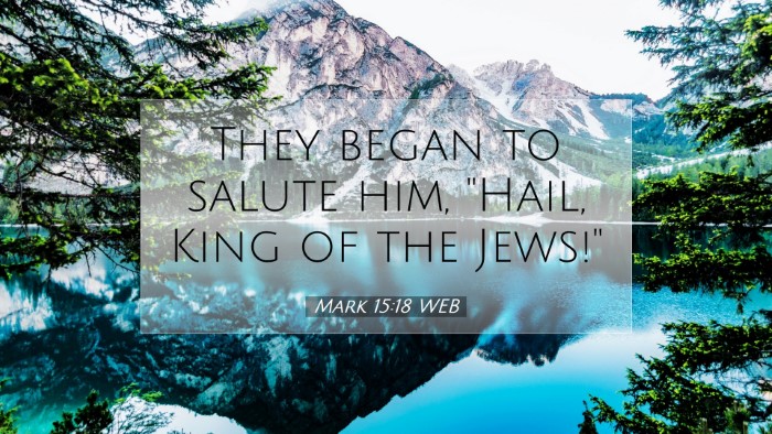 Picture 07 - Mark 15:18 WEB Desktop Wallpaper - They began to salute him, 