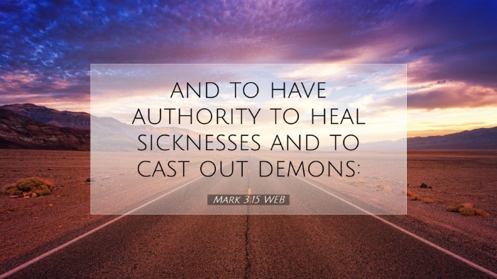Picture 07 - Mark 3:15 WEB Desktop Wallpaper - and to have authority to heal sicknesses and to - Desktop Bible Verse Wallpaper